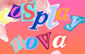 Cosplay Nova 🌸✨